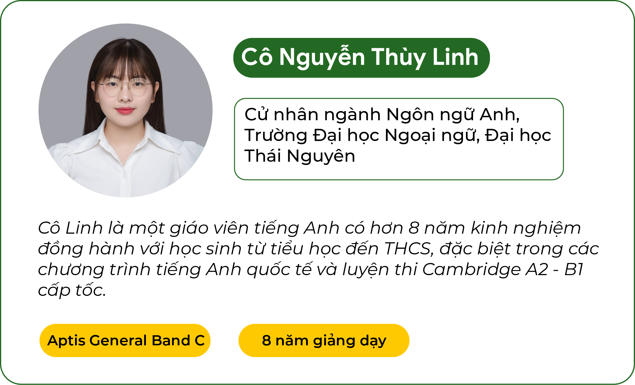 Cô Nguyễn Thùy Linh — Cử nhân ngành Ngôn ngữ Anh, Trường Đại học Ngoại ngữ, Đại học Thái Nguyên