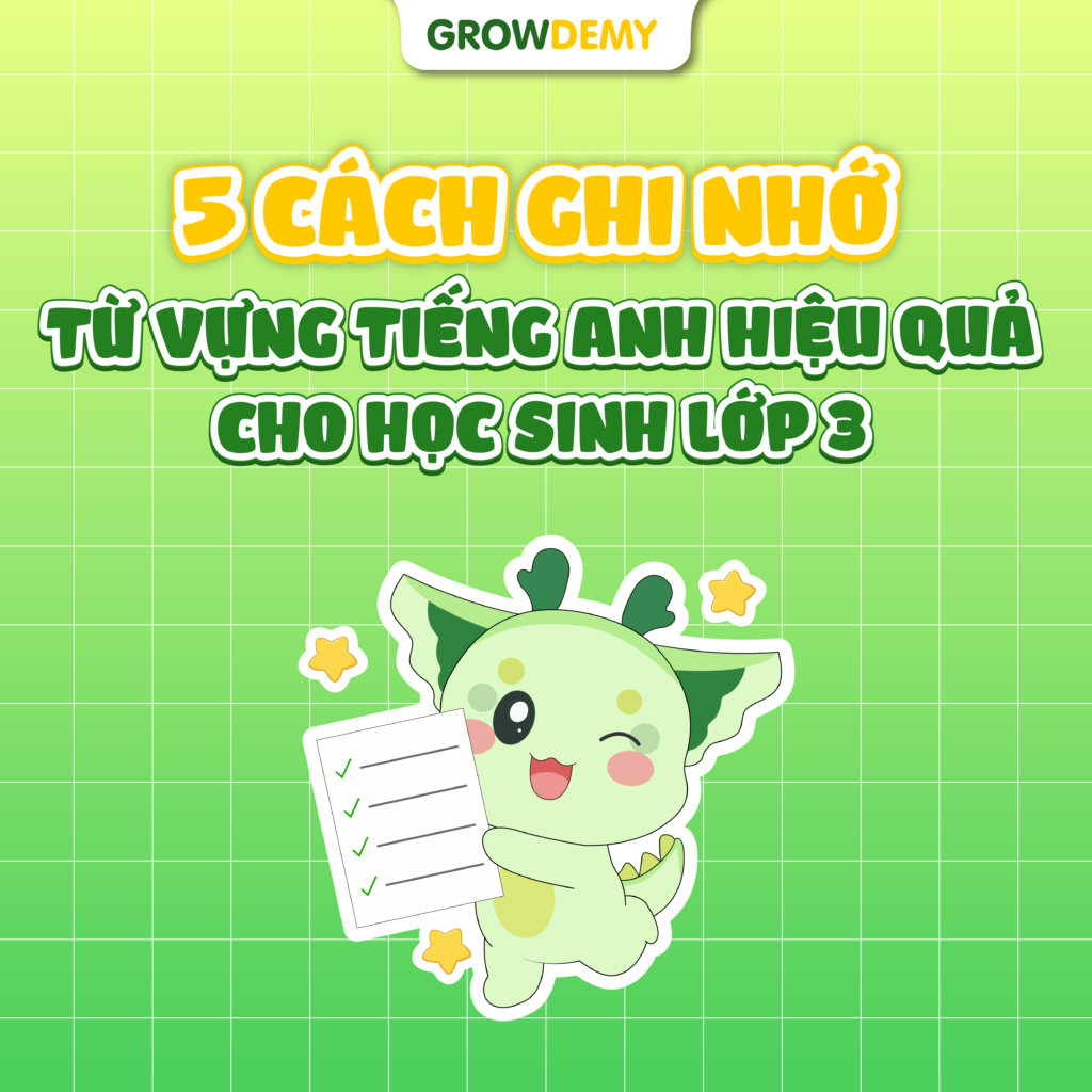 5 cách ghi nhớ từ vựng tiếng Anh hiệu quả cho học sinh lớp 3