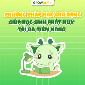 Học chủ động giúp học sinh phát huy tối đa tiềm năng