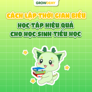 Cách lập thời gian biểu học tập hiệu quả cho học sinh Tiểu học