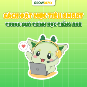 Cách đặt mục tiêu SMART trong quá trình học tiếng Anh