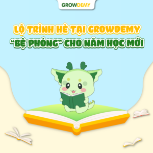 Lộ trình học hè tại Growdemy – Bệ phóng cho năm học mới